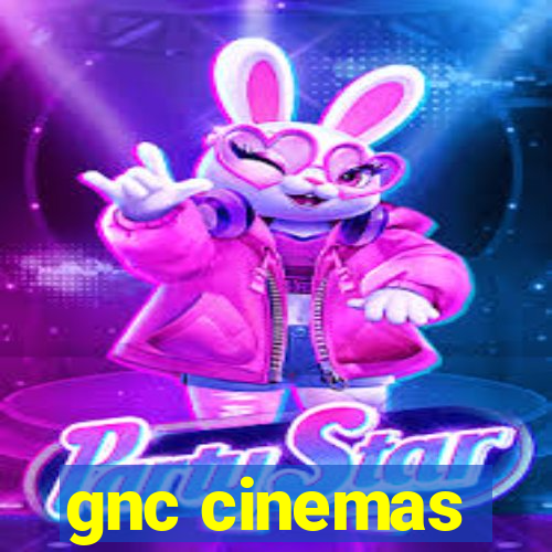 gnc cinemas